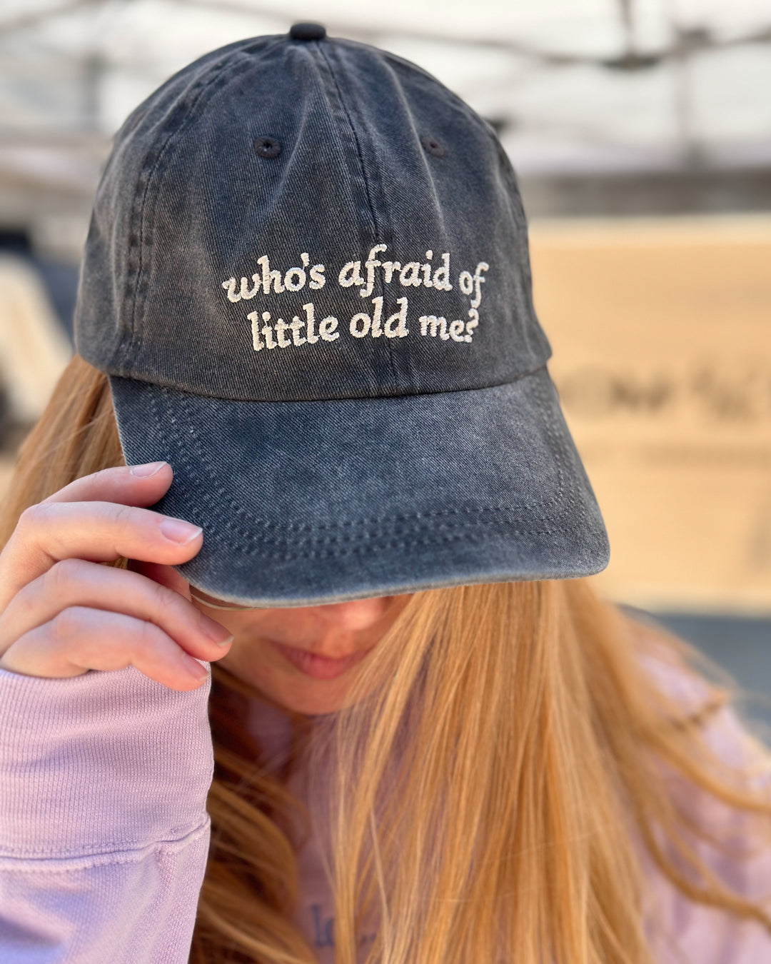 Who’s Afraid of Little Old Me? Embroidered Dad Hat