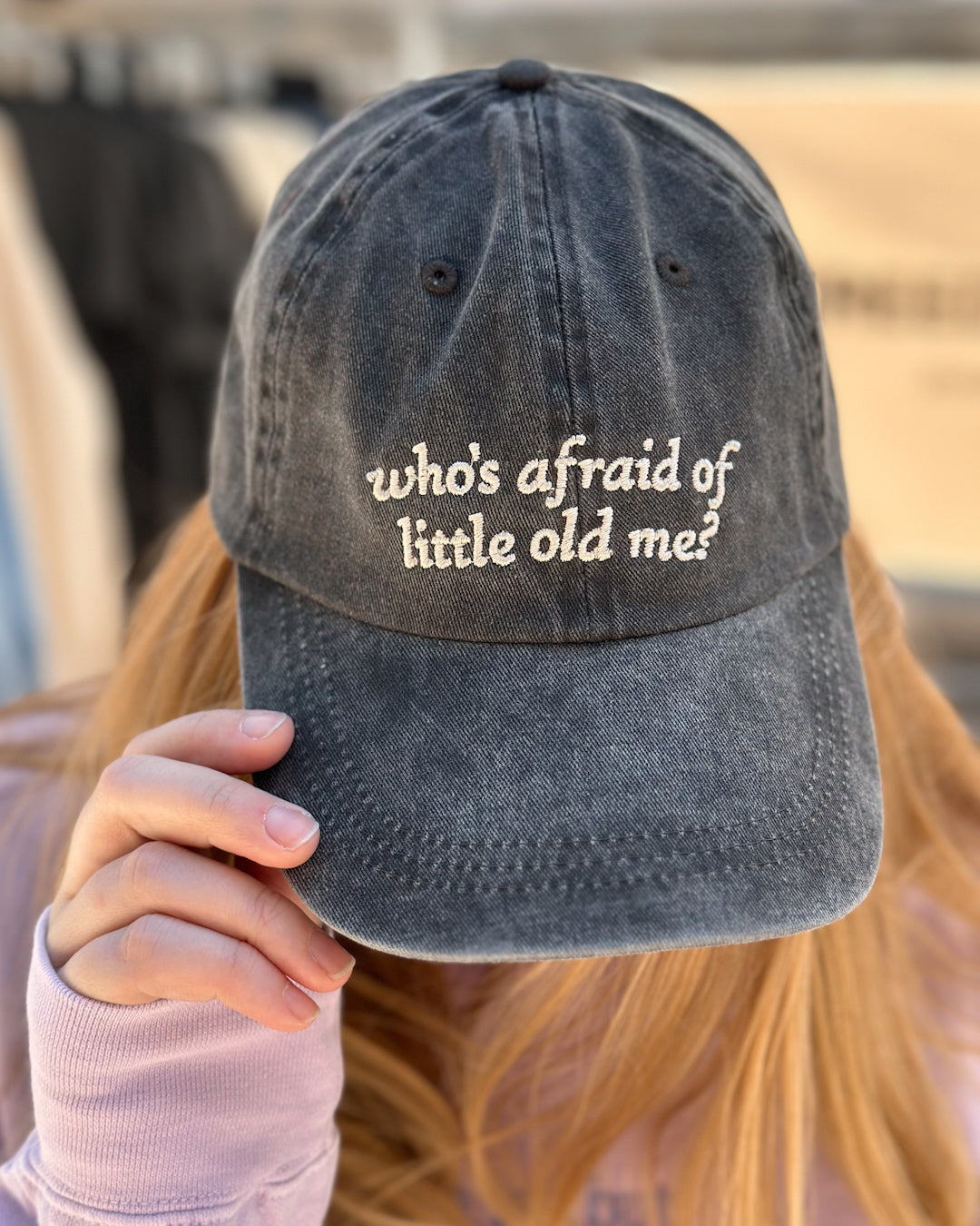 Who’s Afraid of Little Old Me? Embroidered Dad Hat