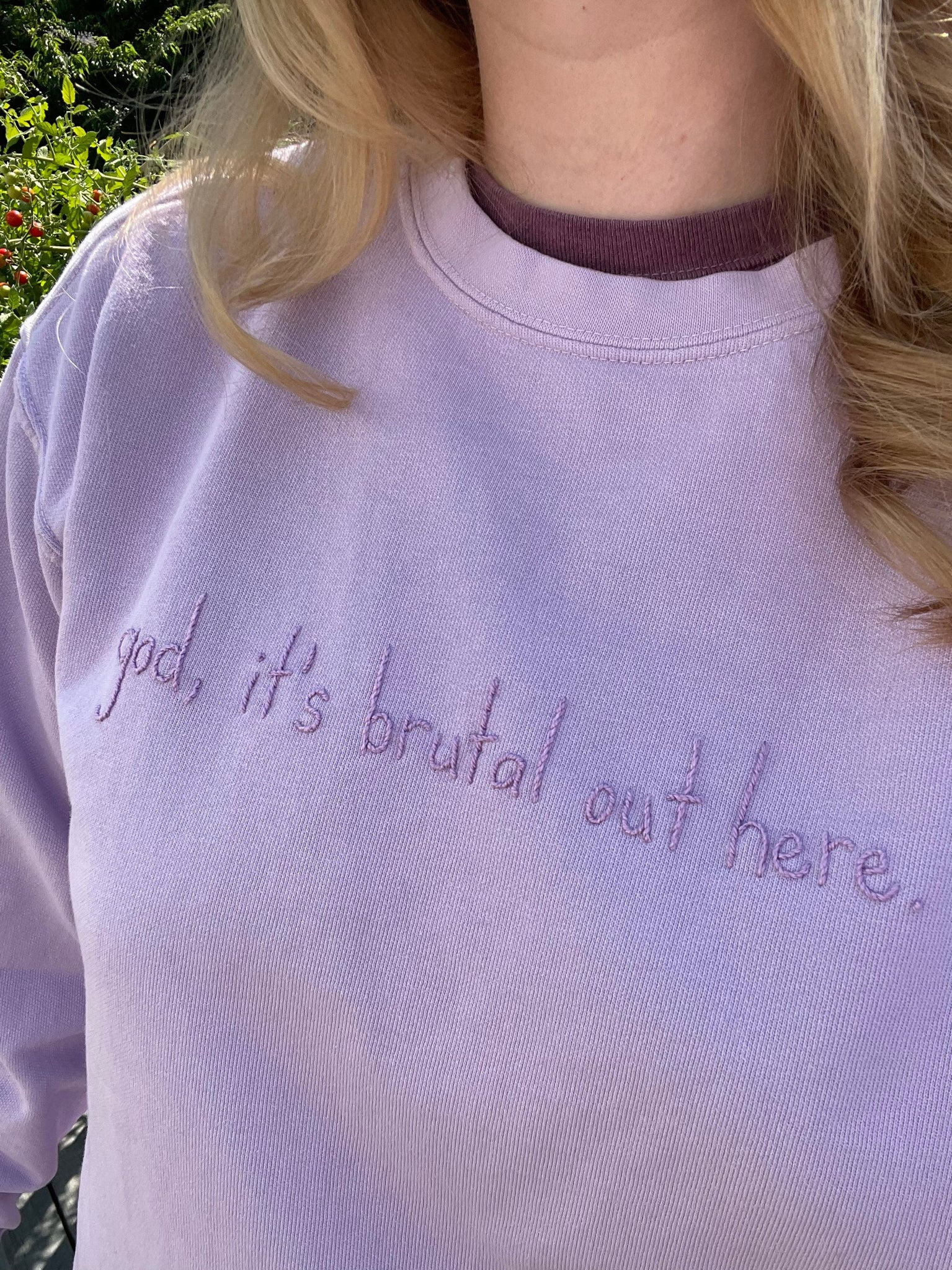 God, It’s Brutal Out HereHand Embroidered Sweatshirt