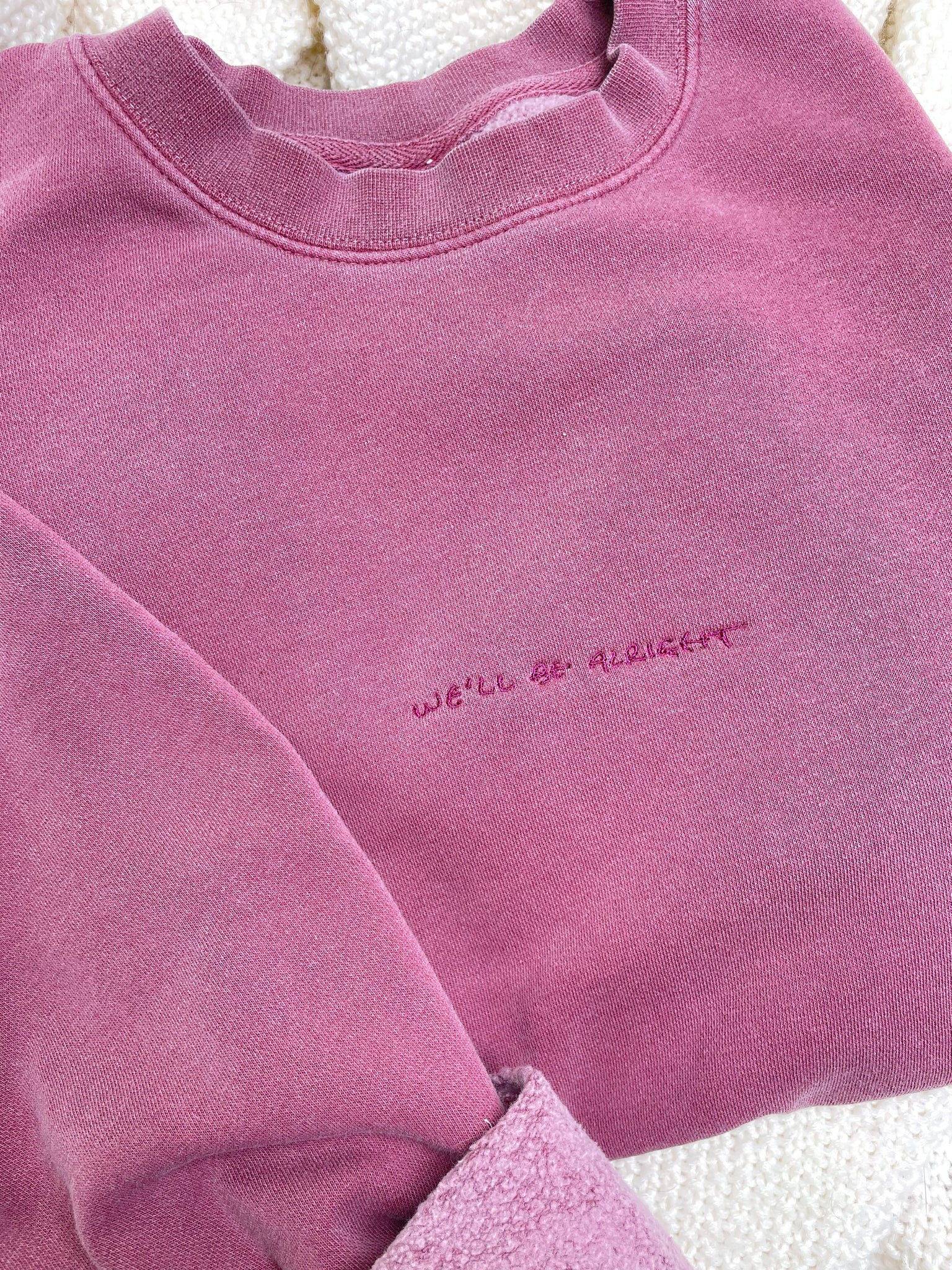 We'll Be Alright Machine Embroidered Sweatshirt