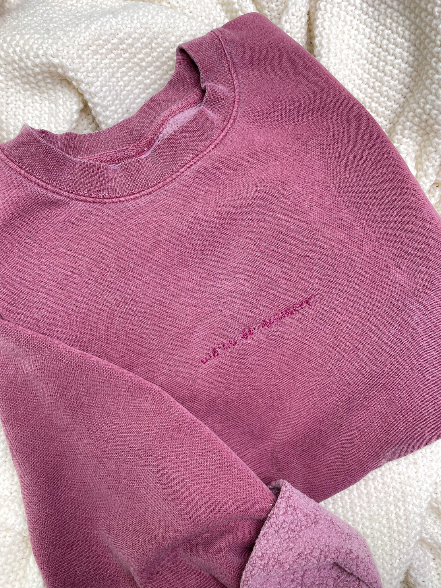We'll Be Alright Machine Embroidered Sweatshirt