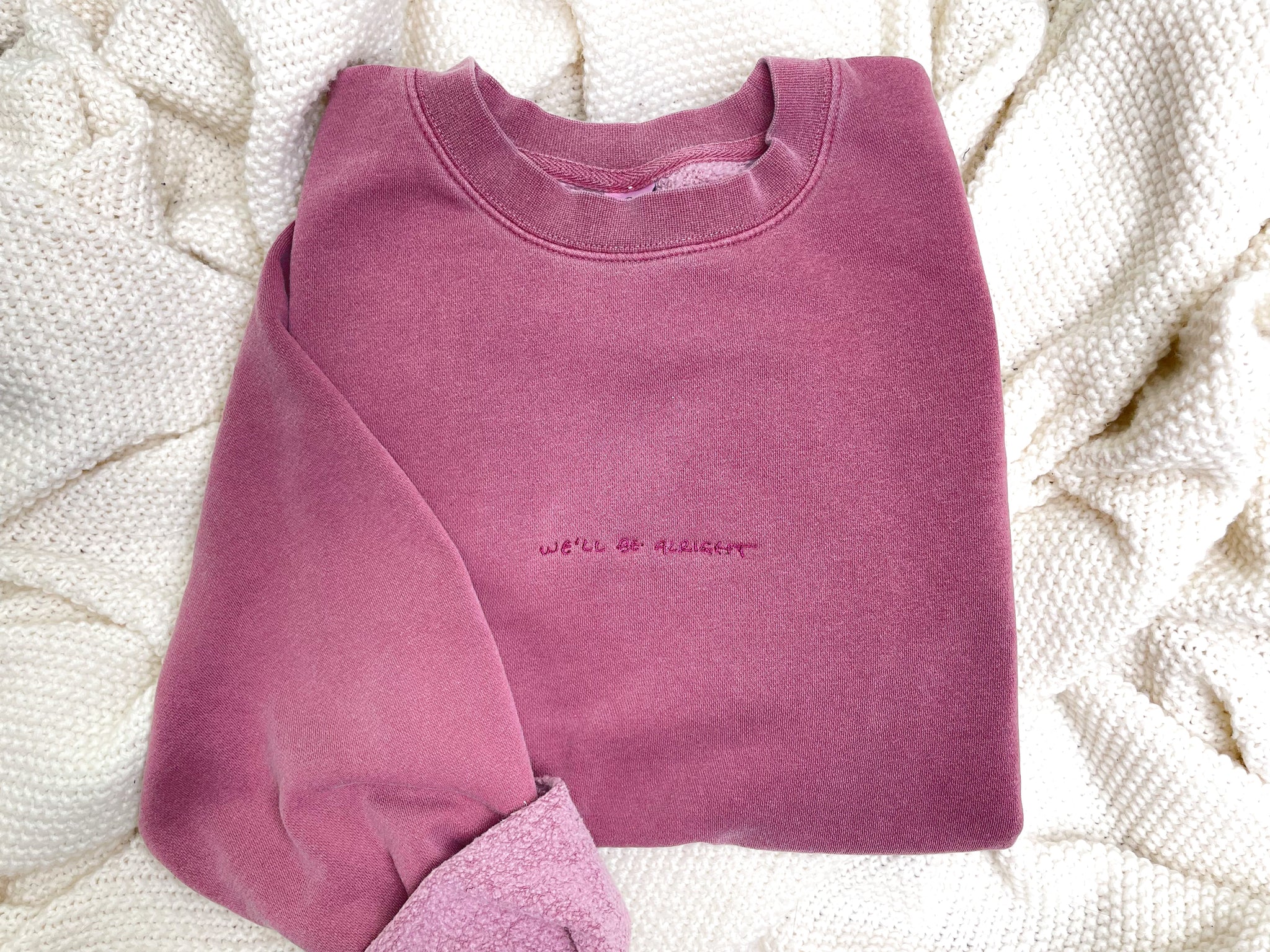 We'll Be Alright Machine Embroidered Sweatshirt