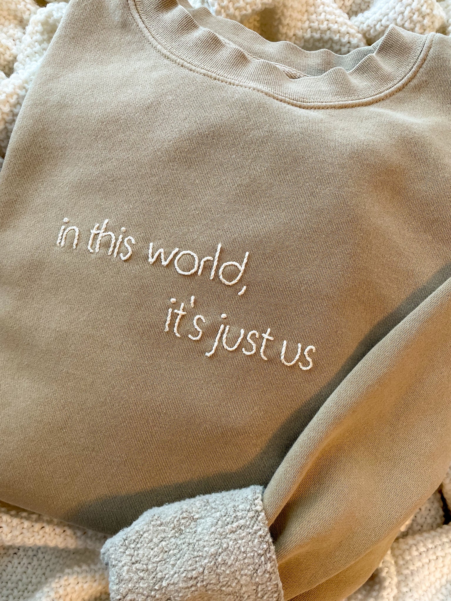 In This World, It’s Just Us Hand Embroidered Sweatshirt