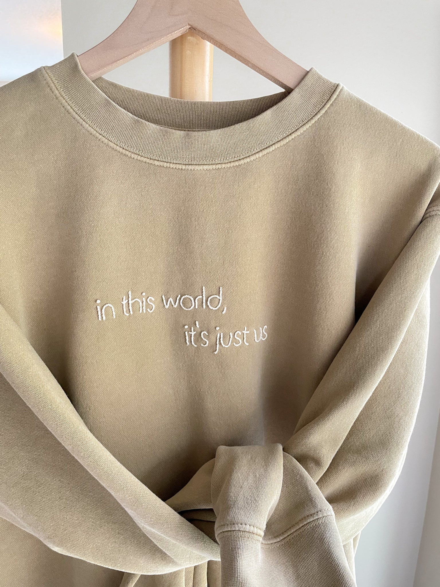 In This World, It’s Just Us Hand Embroidered Sweatshirt
